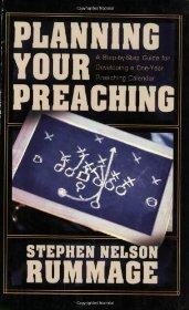 Planning Your Preaching: A Step-by-Step Guide for Developing a One-Year Preaching Calendar - Rummage, Stephen Nelson - Re-vived.com