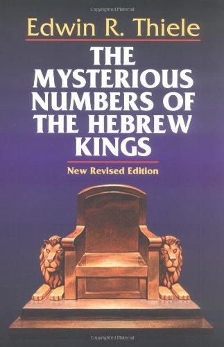 The Mysterious Numbers of the Hebrew Kings - Edwin R. Thiele - Re-vived.com
