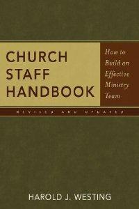 Church Staff Handbook: How to Build an Effective Ministry Team - Westing, Harold J. - Re-vived.com