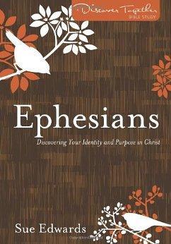 Ephesians: Discovering Your Identity and Purpose in Christ (Discover Together Bible Study Series) - Sue Edwards - Re-vived.com