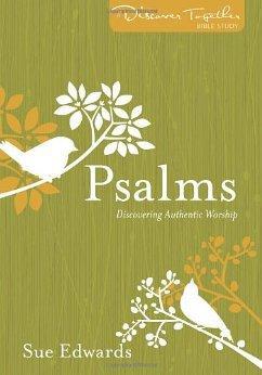 Psalms: Discovering Authentic Worship (Discover Together Bible Study Series) - Sue Edwards - Re-vived.com
