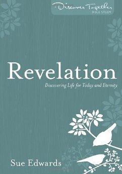 Revelation: Discovering Life for Today and Eternity (Discover Together Bible Study Series) - Sue Edwards - Re-vived.com