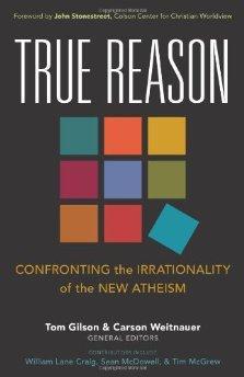True Reason: Confronting the Irrationality of the New Atheism - Kregel Publications - Re-vived.com