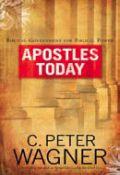 Apostles Today Paperback Book - C Peter Wagner - Re-vived.com