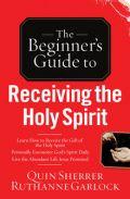 The Beginners Guide to the Holy Spirit Paperback Book - Ruthanne Garlock - Re-vived.com