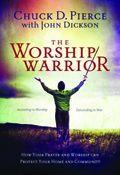 The Worship Warrior Paperback Book - Chuck Pierce - Re-vived.com
