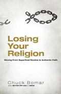 Losing Your Religion Paperback Book - Chuck Bomar - Re-vived.com