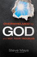 Overwhelmed By God Paperback Book - Steve Mays - Re-vived.com