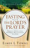 Fasting With The Lord's Prayer Paperback Book - Elmer Towns - Re-vived.com
