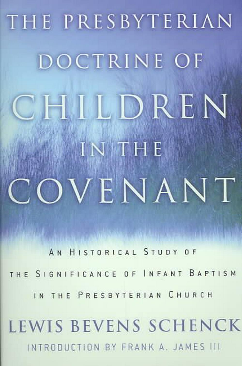 The Presbyterian Doctrine of Children in the Covenant