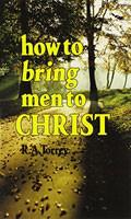 How To Bring Men To Christ Paperback - R A Torrey - Re-vived.com
