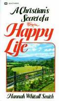 A Christian's Secret Of A Happy Life Paperback Book - Hannah Smith - Re-vived.com