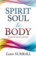 Spirit, Soul & Body Paperback Book - Lester Sumrall - Re-vived.com