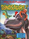What Really Happened To The Dinosaurs Hardback - John Morris - Re-vived.com