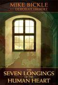 The Seven Longings Of The Human Heart Book - Mike Bickle - Re-vived.com