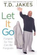 Let It Go Paperback Book - T D Jakes - Re-vived.com