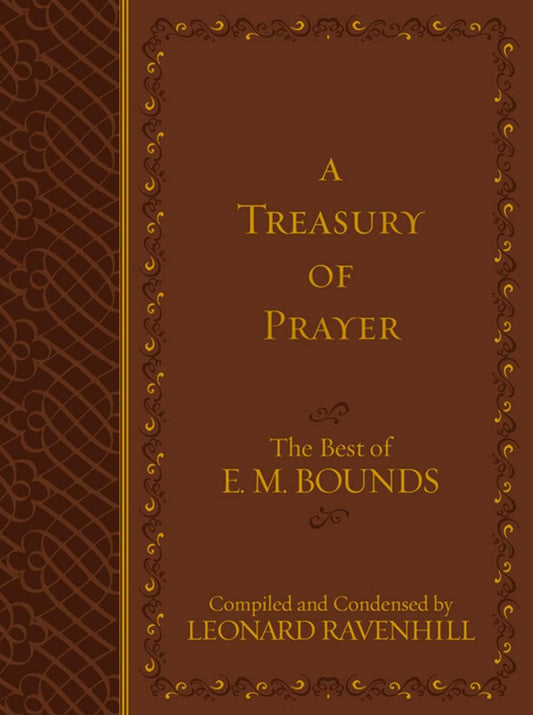 Treasury of Prayer: The Best of E. M. Bounds
