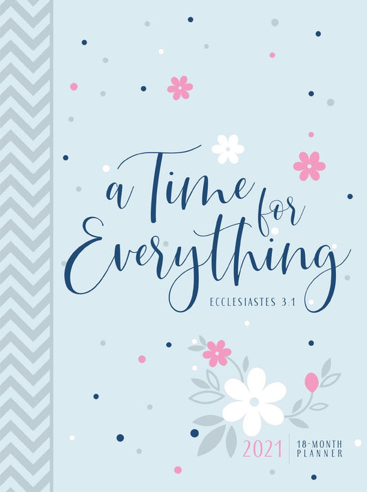 2021 18-Month Planner: A Time for Everything