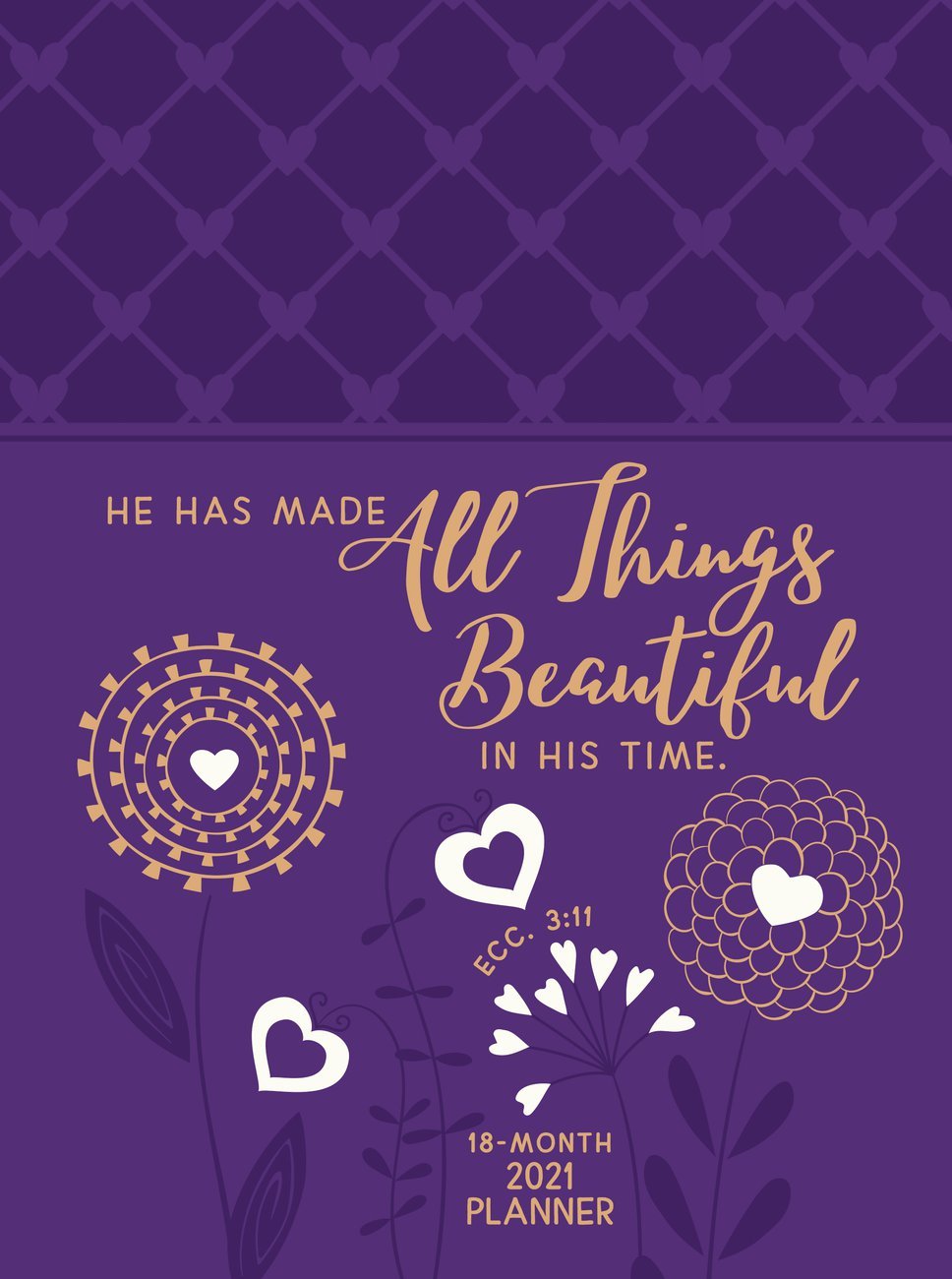 2021 18 Month Planner: All Things Beautiful