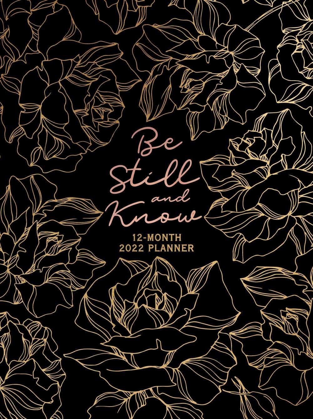 2022 12 Month Planner: Be Still and Know