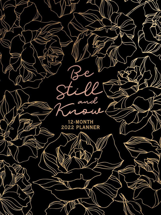 2022 12 Month Planner: Be Still and Know