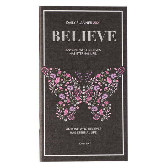 2021 Small Daily Planner: Believe