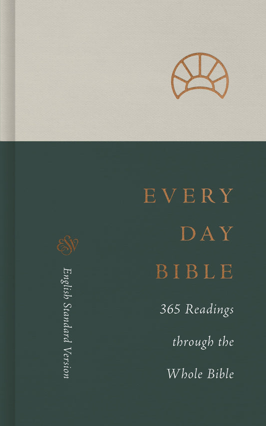 ESV Every Day Bible: 365 Readings through the Whole Bible