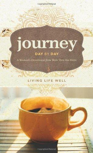Journey Day by Day: Living Life Well - Walk Thru the Bible - Re-vived.com