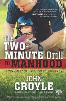 The Two-Minute Drill to Manhood: A Proven Game Plan for Raising Sons - Croyle, John - Re-vived.com