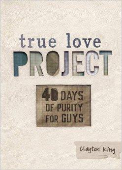 40 Days of Purity for Guys (True Love Project) - King, Clayton - Re-vived.com