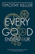 Every Good Endeavour Hardback Book - Timothy Keller - Re-vived.com