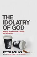 The Idolatry Of God Paperback Book - Peter Rollins - Re-vived.com