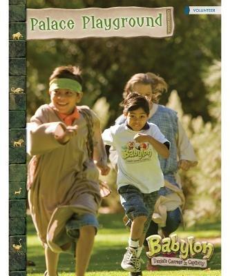 VBS Babylon Palace Playground Leader Manual