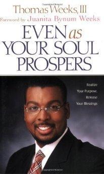 Even As Your Soul Prospers: Realize Your Purpose, Release Your Blessings - Weeks, Thomas - Re-vived.com