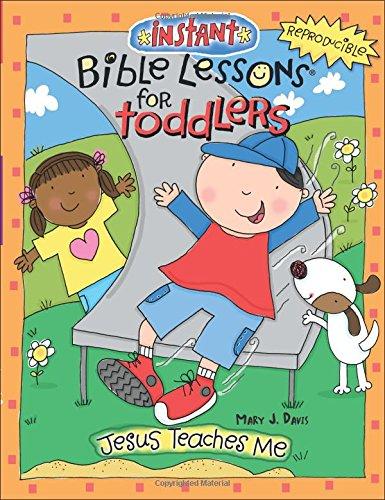 Instant Bible Lessons for Toddlers: Jesus Teaches Me
