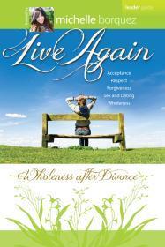 Live Again: Wholeness After Divorce Leader Guide - Borquez, Michelle - Re-vived.com