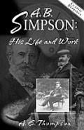 A B Simpson: His Life And Work Paperback - A E Thompson - Re-vived.com