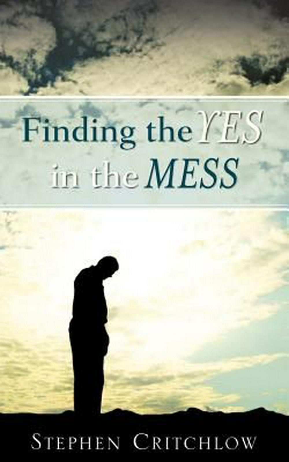 Finding The Yes In The Mess