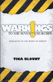 Warnings to the Seven Churches: Parasites in the Body of Christ - Tina Blount - Re-vived.com
