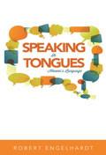 Speaking In Tongues: Heaven's Language Paperback Book - Robert Engelhardt - Re-vived.com
