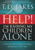 Help! I'm Raising My Children Alone Paperback Book - T D Jakes - Re-vived.com