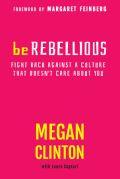 Be Rebellious Paperback - Megan Clinton - Re-vived.com