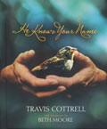 He Knows Your Name Hardback Book - Travis Cottrell - Re-vived.com