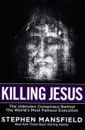 Killing Jesus Paperback - Stephen Mansfield - Re-vived.com