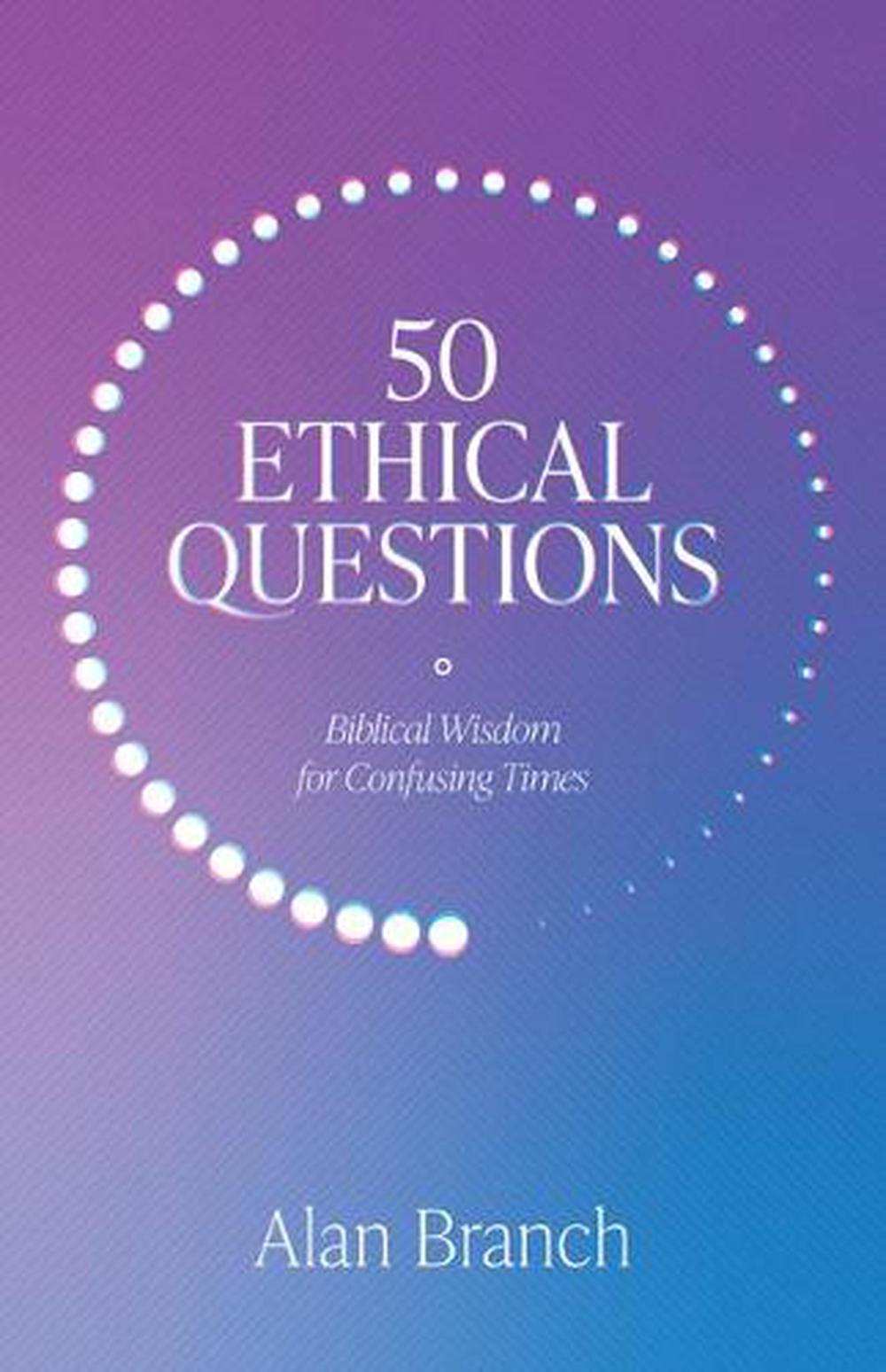 50 Ethical Questions