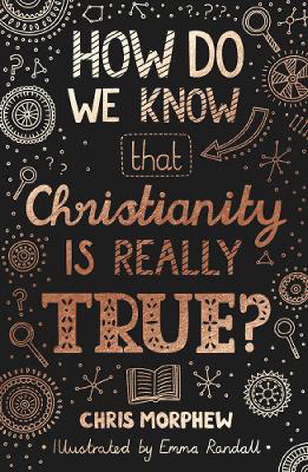 How Do We Know that Christianity Is Really True?