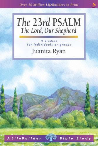 23rd Psalm, The: The Lord, Our Shepherd