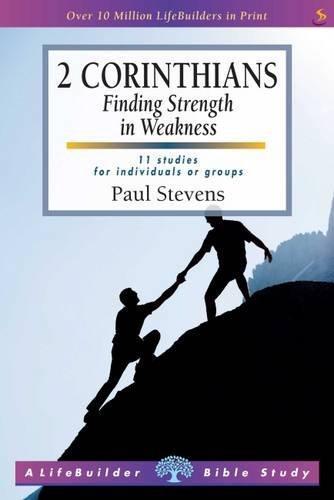 2 Corinthians: Finding Strength in Weakness - R Paul Stevens - Re-vived.com