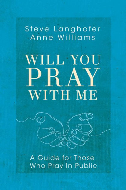 Will You Pray with Me