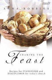 Sharing the Feast: Recipes for Evangelism and Discipleship for Today's Church - Robbins, Anna - Re-vived.com